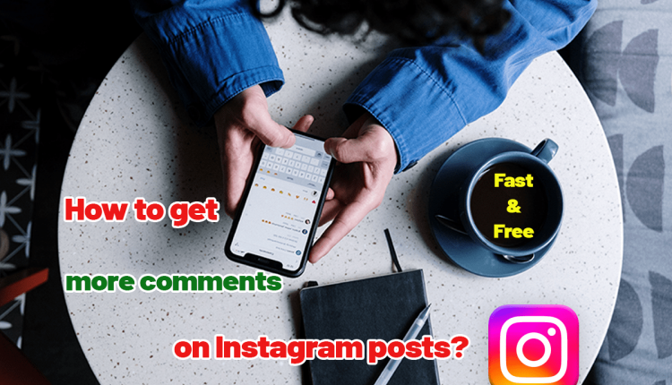 How to get more comments on Instagram posts, fast and free