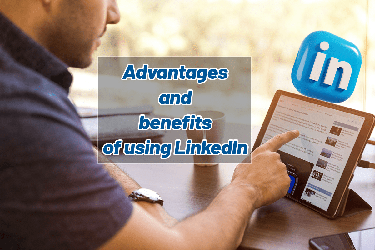 Benefits of using LinkedIn