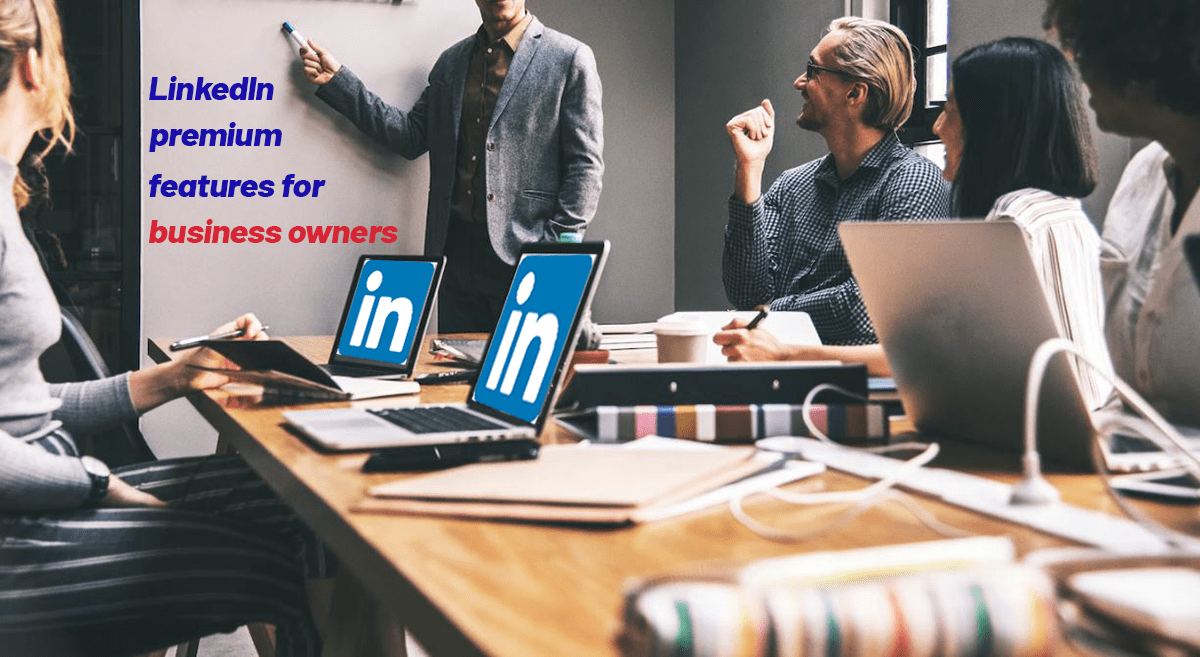 LinkedIn premium features for business owners