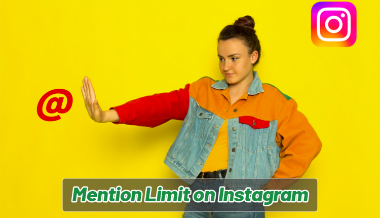 Mention limit on Instagram