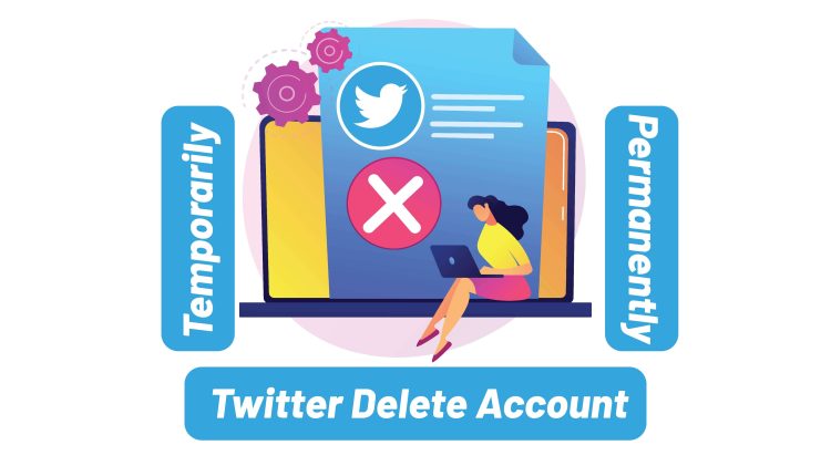 Twitter delete account [temporarily & permanently]