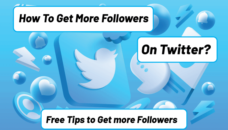 How to get more followers on twitter?