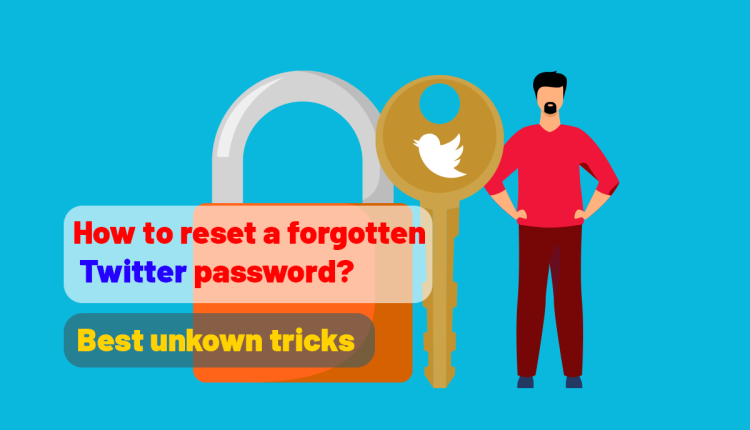 How to reset a forgotten Twitter password? – best unknown tricks