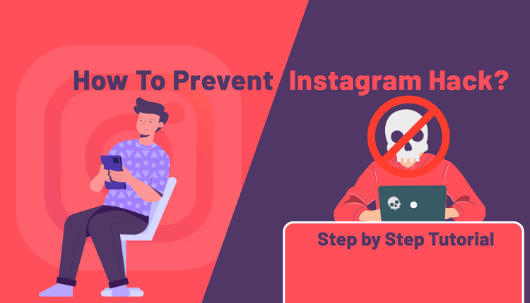 How to Prevent Instagram Hack? [Step by Step Tutorial]