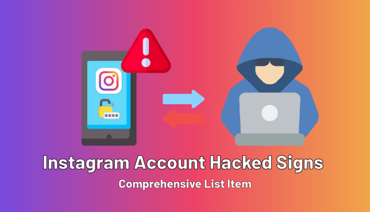 Instagram Account Hacked Signs [Comprehensive list item]