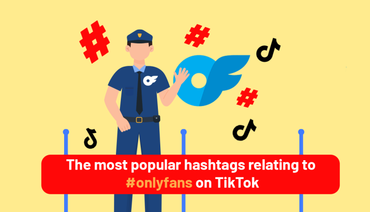 Most Popular Hashtags Relating to #onlyfans
