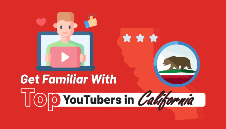 Top YouTubers in California