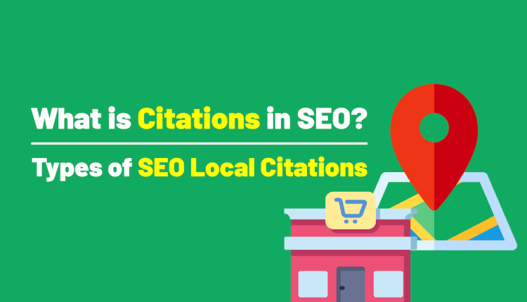 What is Citations in SEO? + Types of SEO Local Citations