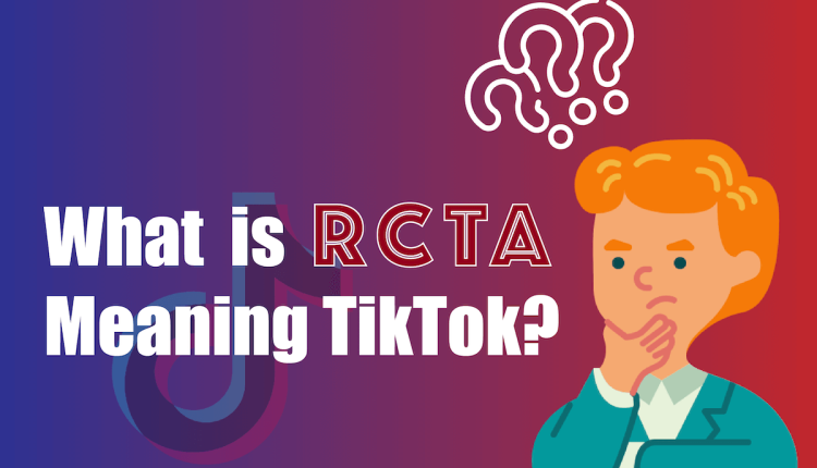 What Is RCTA Meaning TikTok? [2024] - Twilinstok