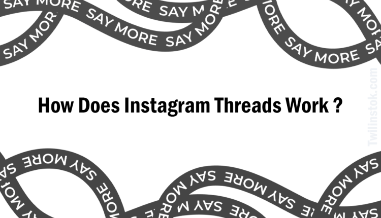 How Does Instagram Threads Work?