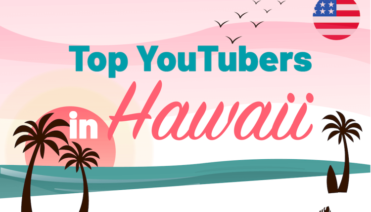 Top YouTubers in Hawaii