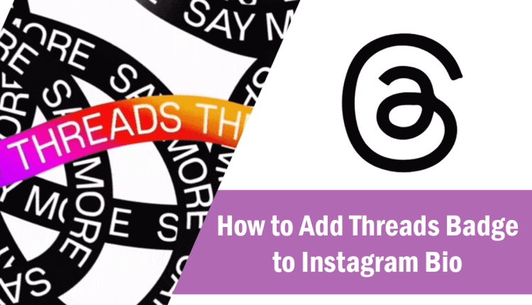 How to Add Threads Badge to Instagram Bio