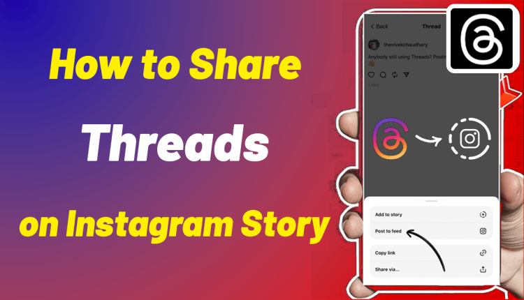 How to Share Threads on Instagram Story