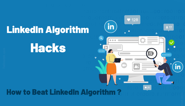 LinkedIn Algorithm Hacks