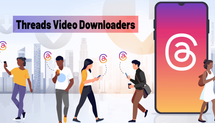 Threads Video Downloaders