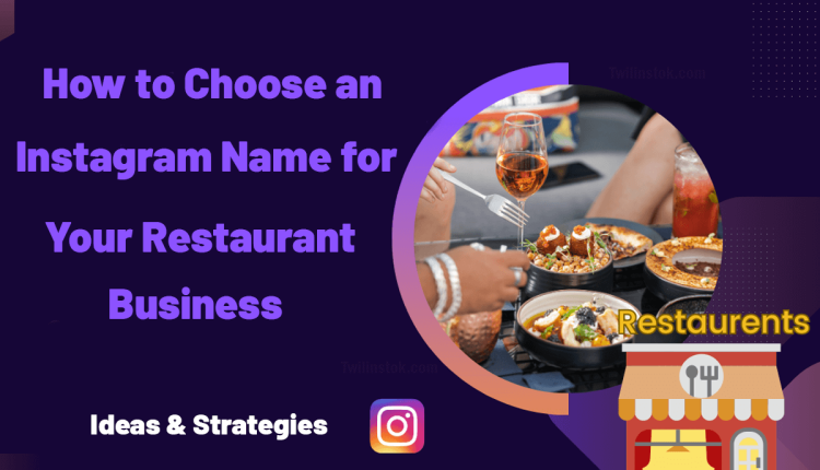 How To Choose An Instagram Name For Your Restaurant Business