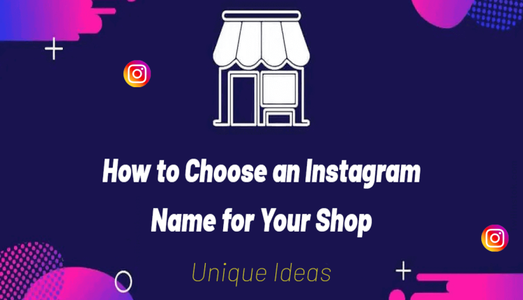 strategies for choosing a store name on Instagram