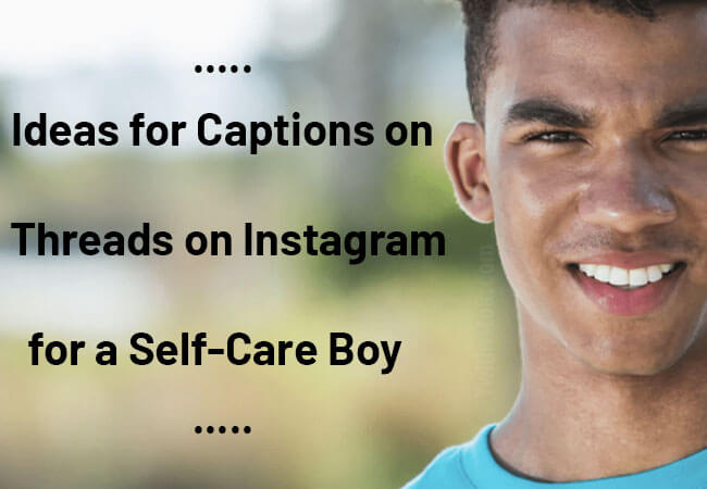 Ideas-for-Captions-on-Threads-on-Instagram-for-a-Self-Care-Boy