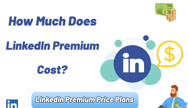 How-Much-Does-LinkedIn-Premium-Cost
