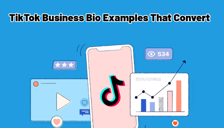 TikTok Business Bio Examples That Convert