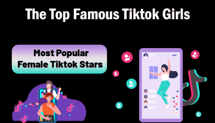 famous tiktok girls