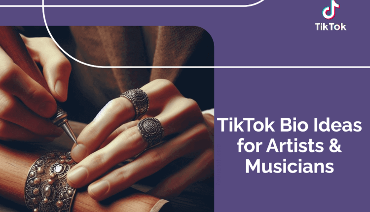 tiktok bio ideas for artists