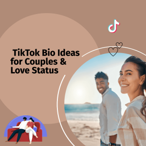 TikTok Bio Ideas for Couples & Love Status