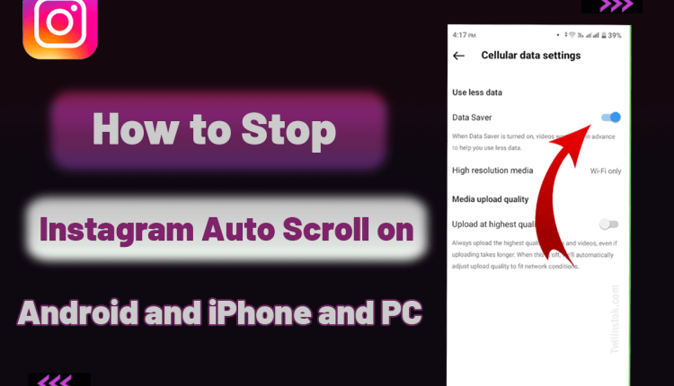 How To Stop Instagram Auto Scroll On Android, IPhone & PC