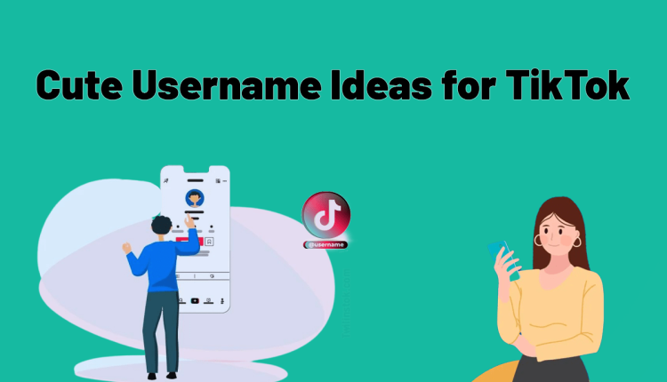 cute username ideas for TikTok