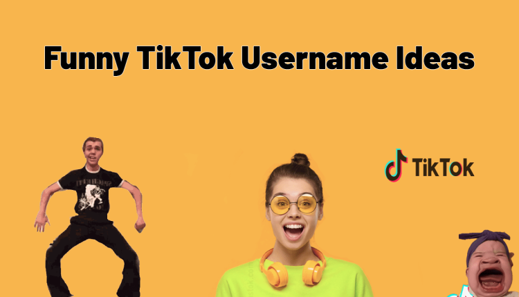 Funny TikTok Username Ideas